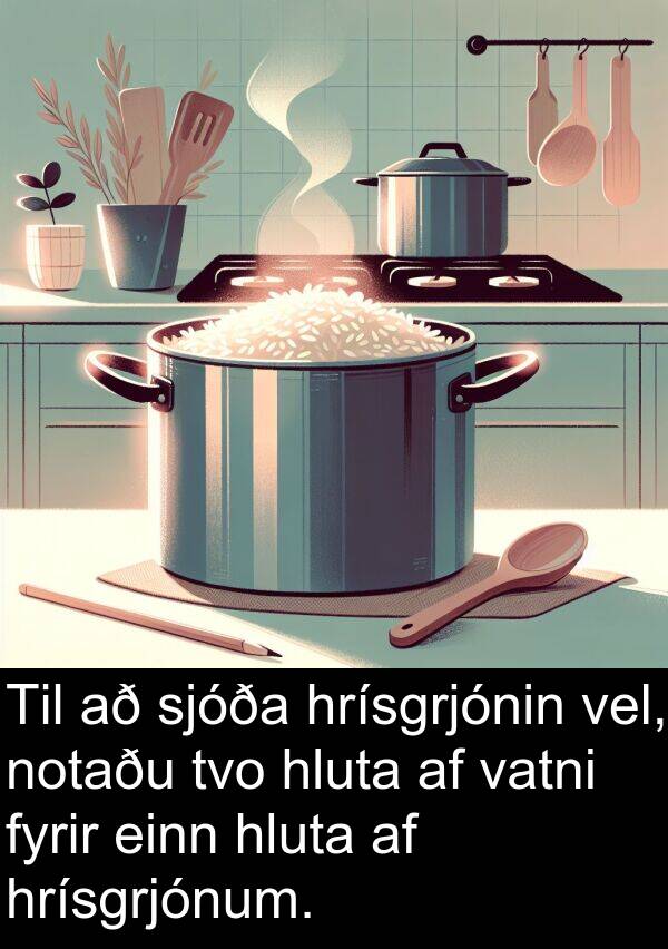 einn: Til að sjóða hrísgrjónin vel, notaðu tvo hluta af vatni fyrir einn hluta af hrísgrjónum.