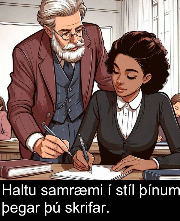 þegar: Haltu samræmi í stíl þínum þegar þú skrifar.