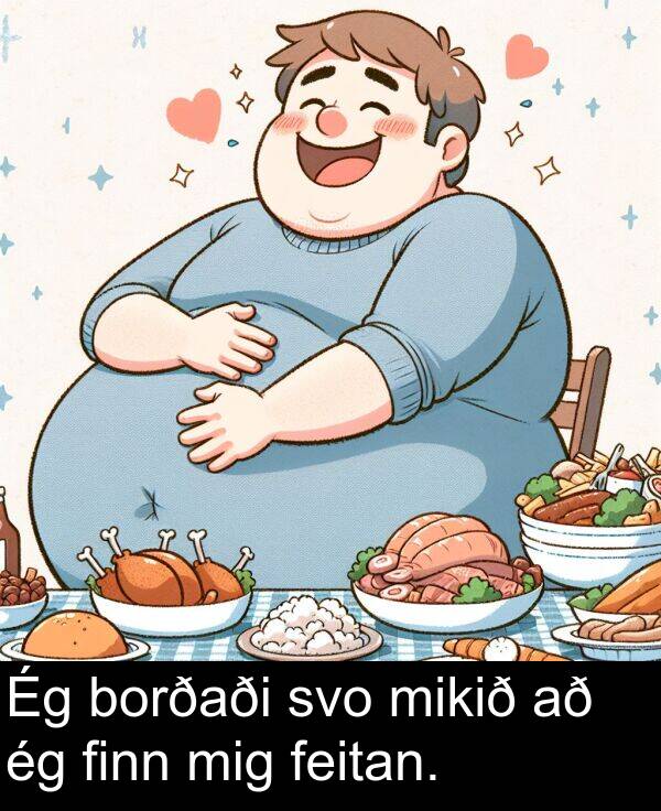 finn: Ég borðaði svo mikið að ég finn mig feitan.