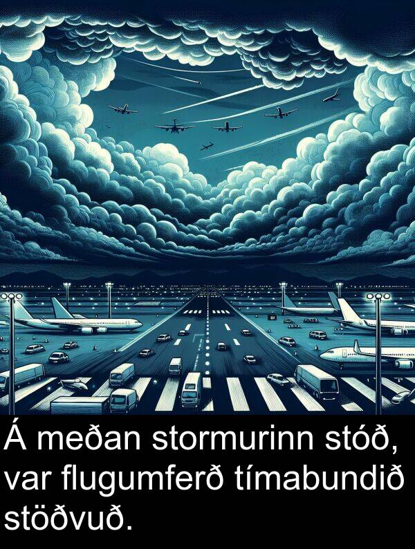 tímabundið: Á meðan stormurinn stóð, var flugumferð tímabundið stöðvuð.