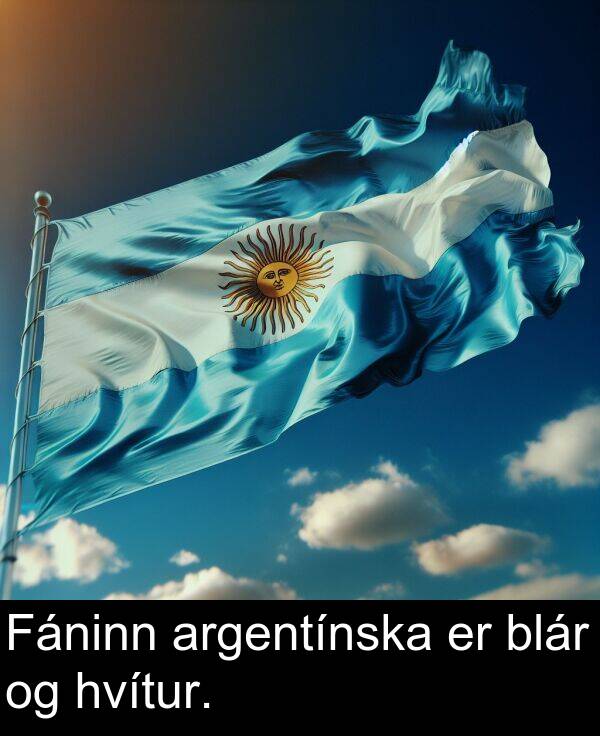 argentínska: Fáninn argentínska er blár og hvítur.
