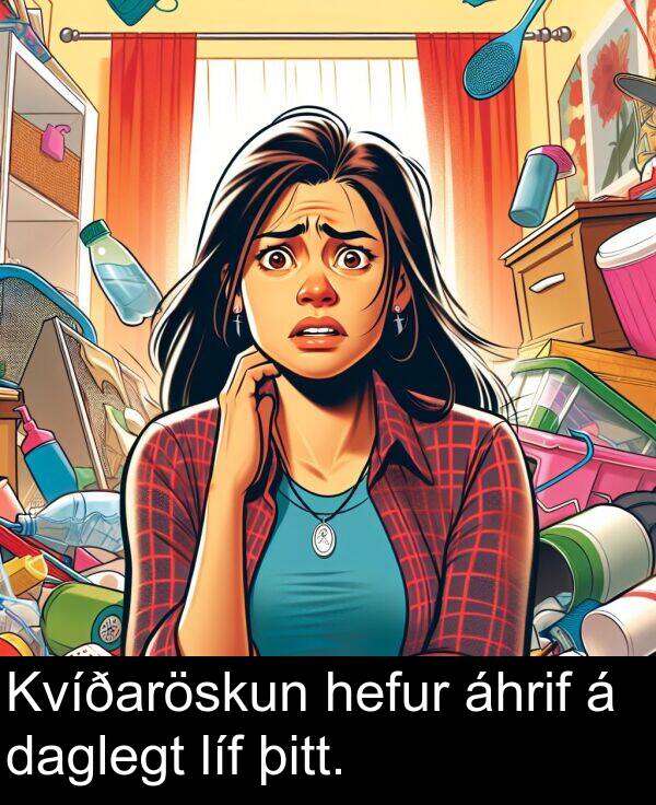 þitt: Kvíðaröskun hefur áhrif á daglegt líf þitt.