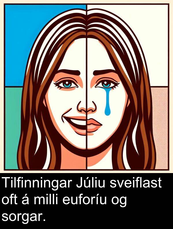 oft: Tilfinningar Júliu sveiflast oft á milli euforíu og sorgar.