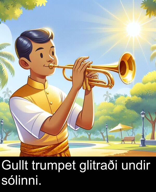 glitraði: Gullt trumpet glitraði undir sólinni.
