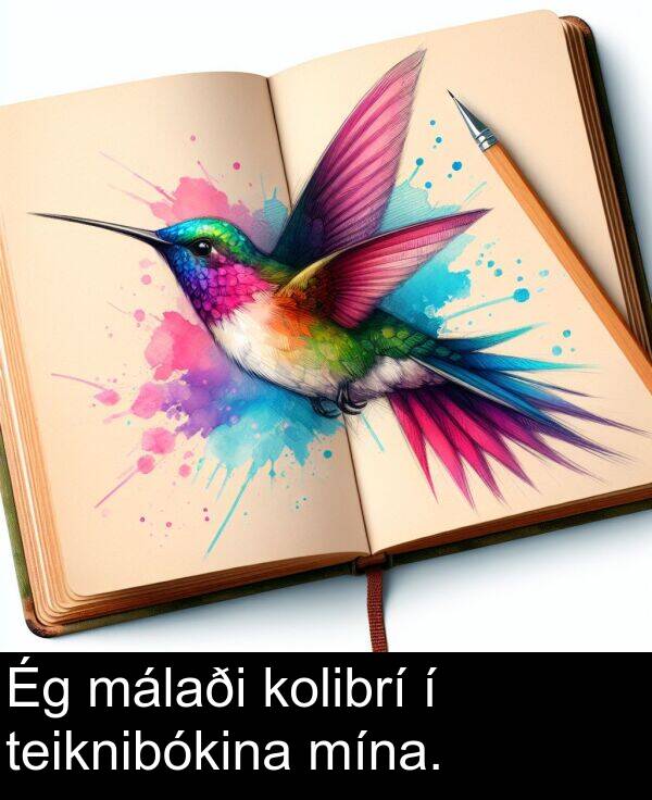 málaði: Ég málaði kolibrí í teiknibókina mína.
