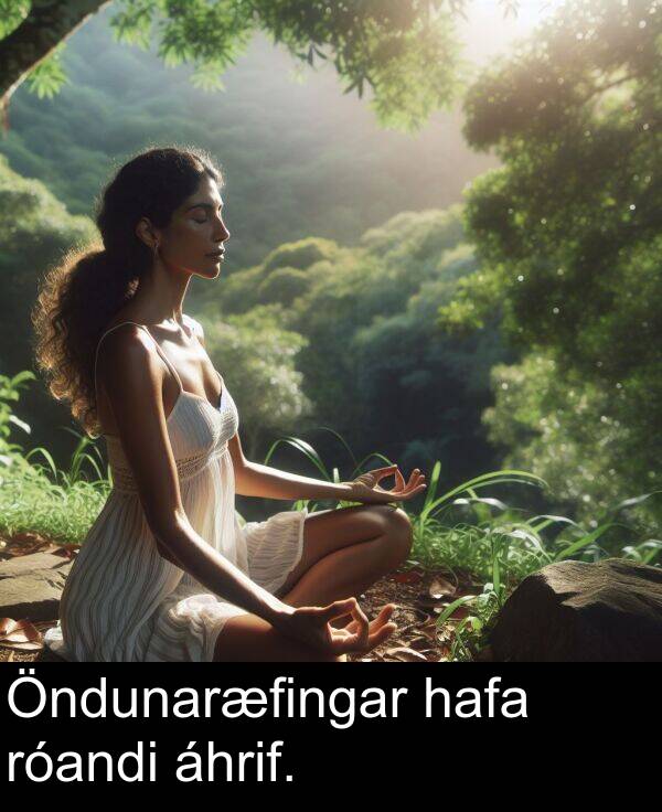 áhrif: Öndunaræfingar hafa róandi áhrif.