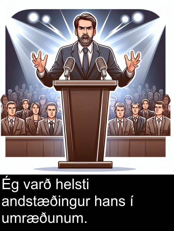 varð: Ég varð helsti andstæðingur hans í umræðunum.