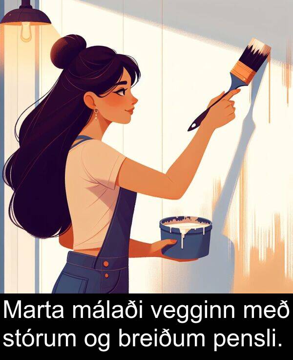 málaði: Marta málaði vegginn með stórum og breiðum pensli.