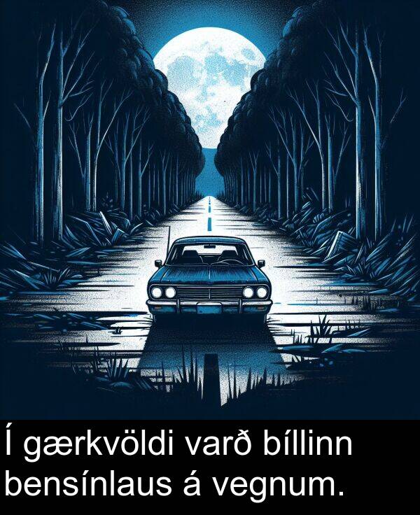 varð: Í gærkvöldi varð bíllinn bensínlaus á vegnum.