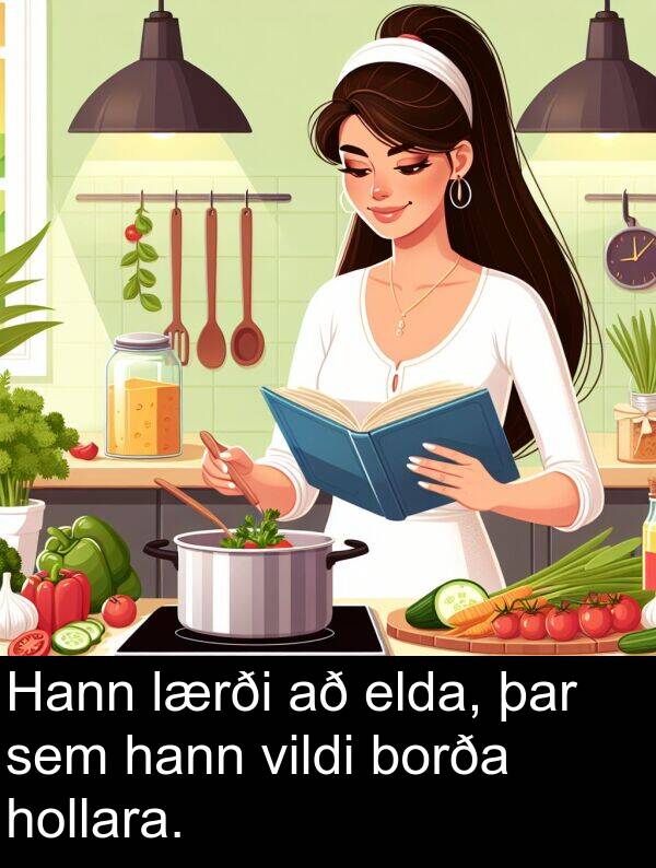 þar: Hann lærði að elda, þar sem hann vildi borða hollara.
