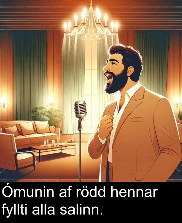 alla: Ómunin af rödd hennar fyllti alla salinn.
