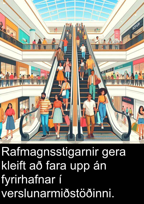 gera: Rafmagnsstigarnir gera kleift að fara upp án fyrirhafnar í verslunarmiðstöðinni.