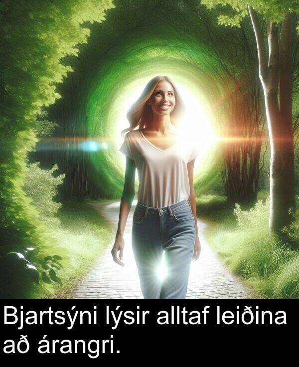 alltaf: Bjartsýni lýsir alltaf leiðina að árangri.