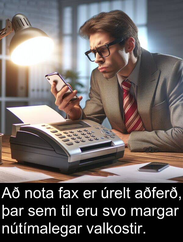 margar: Að nota fax er úrelt aðferð, þar sem til eru svo margar nútímalegar valkostir.
