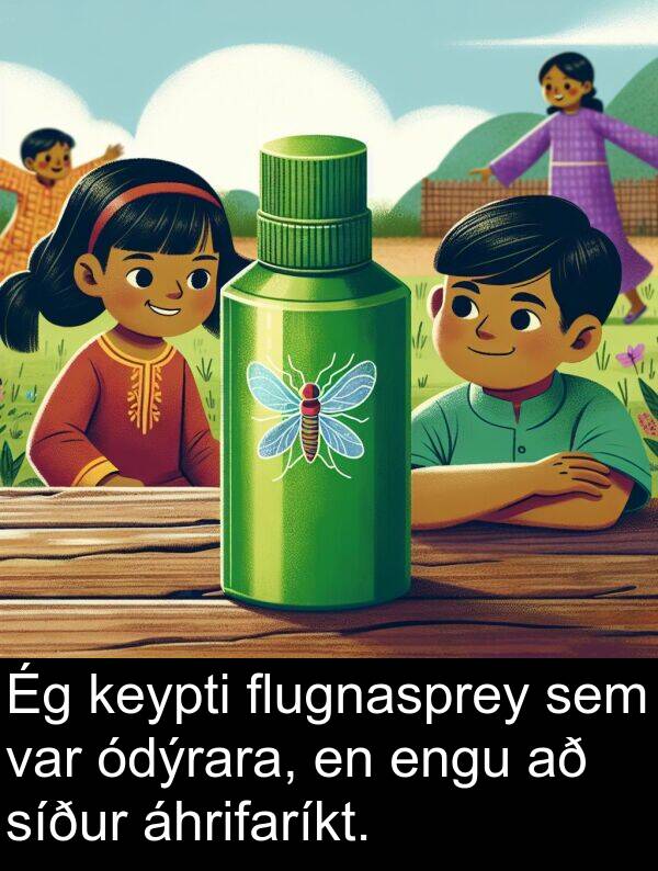 ódýrara: Ég keypti flugnasprey sem var ódýrara, en engu að síður áhrifaríkt.