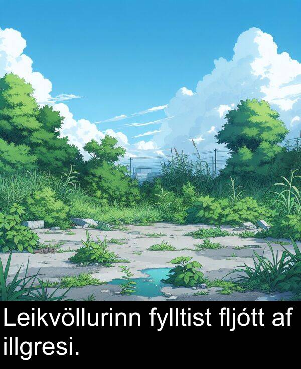 fylltist: Leikvöllurinn fylltist fljótt af illgresi.