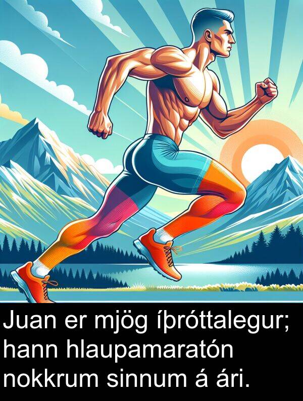 íþróttalegur: Juan er mjög íþróttalegur; hann hlaupamaratón nokkrum sinnum á ári.