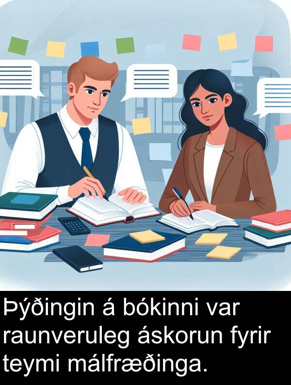 málfræðinga: Þýðingin á bókinni var raunveruleg áskorun fyrir teymi málfræðinga.