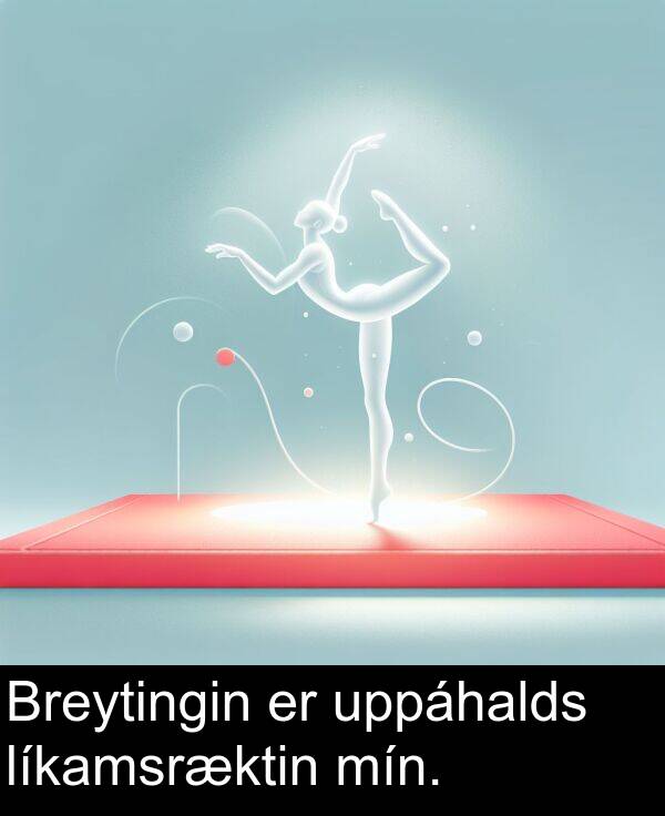 uppáhalds: Breytingin er uppáhalds líkamsræktin mín.