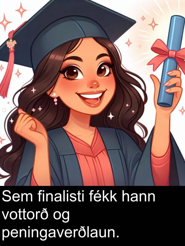 hann: Sem finalisti fékk hann vottorð og peningaverðlaun.