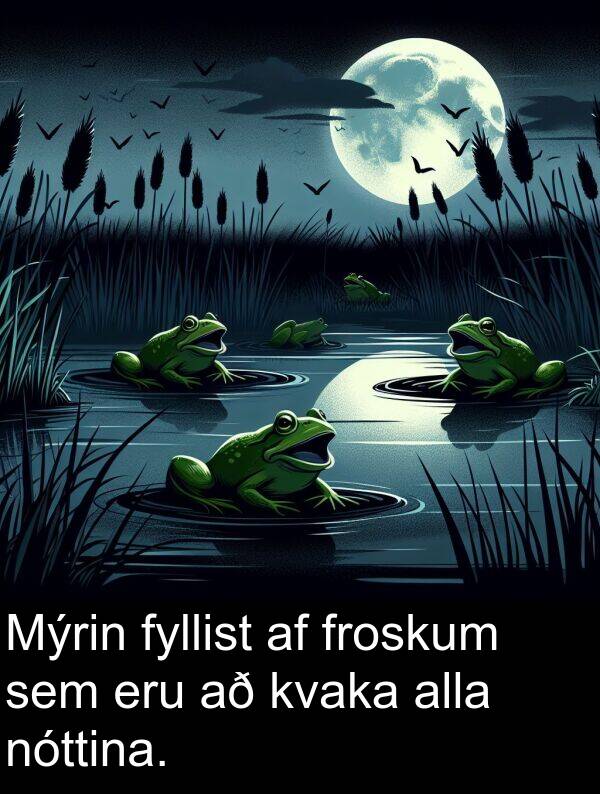 alla: Mýrin fyllist af froskum sem eru að kvaka alla nóttina.