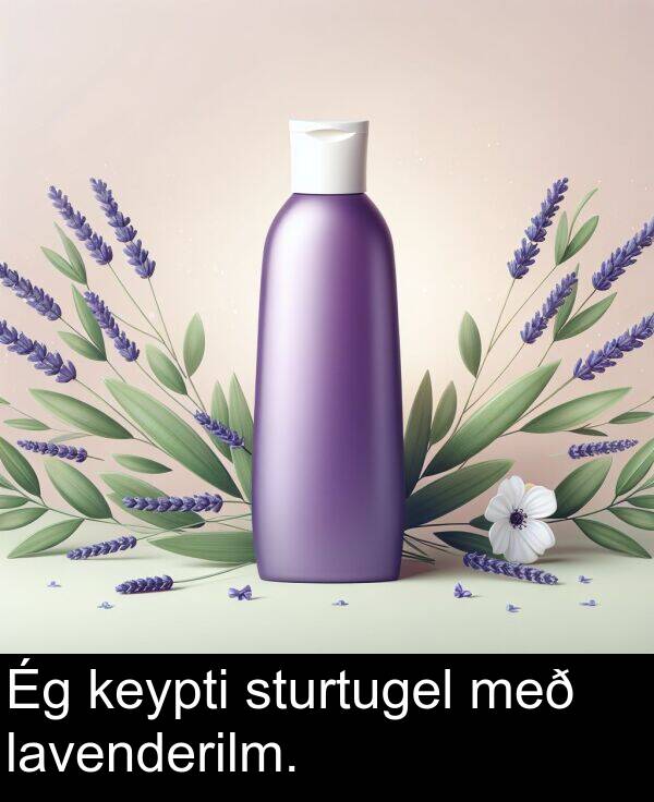 lavenderilm: Ég keypti sturtugel með lavenderilm.