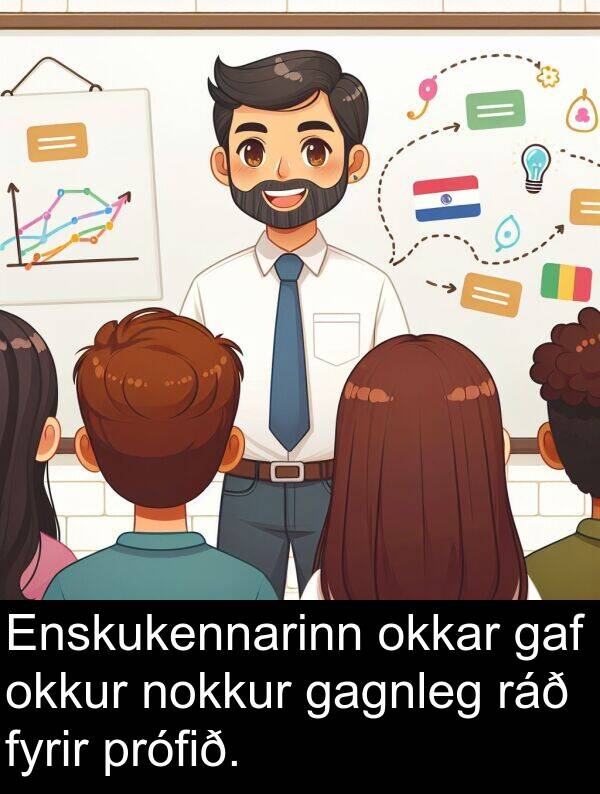 okkar: Enskukennarinn okkar gaf okkur nokkur gagnleg ráð fyrir prófið.