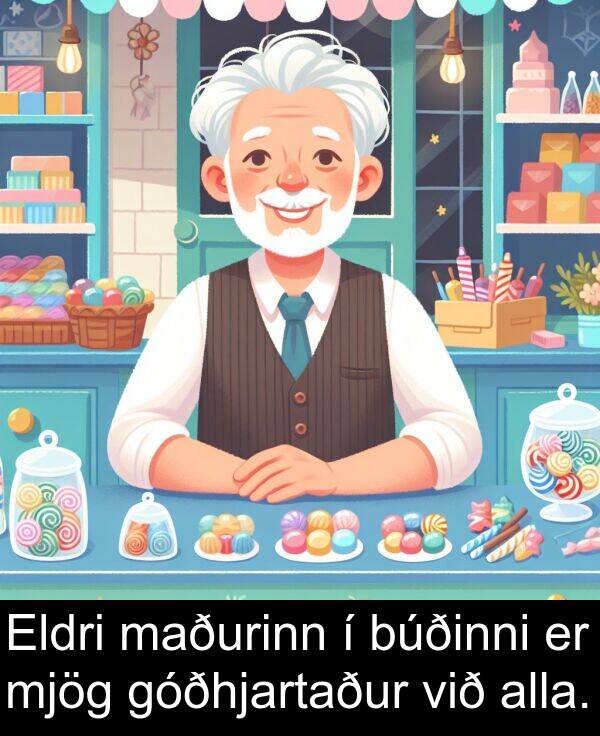 alla: Eldri maðurinn í búðinni er mjög góðhjartaður við alla.