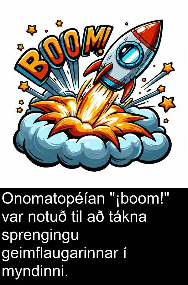 tákna: Onomatopéían "¡boom!" var notuð til að tákna sprengingu geimflaugarinnar í myndinni.