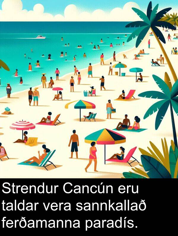 sannkallað: Strendur Cancún eru taldar vera sannkallað ferðamanna paradís.