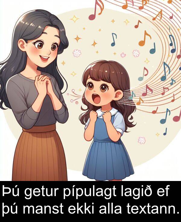 lagið: Þú getur pípulagt lagið ef þú manst ekki alla textann.