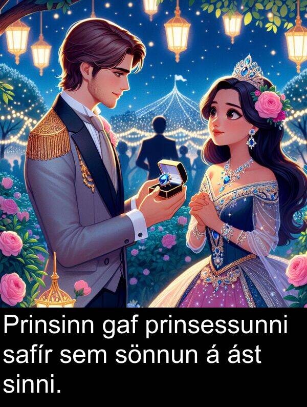 gaf: Prinsinn gaf prinsessunni safír sem sönnun á ást sinni.