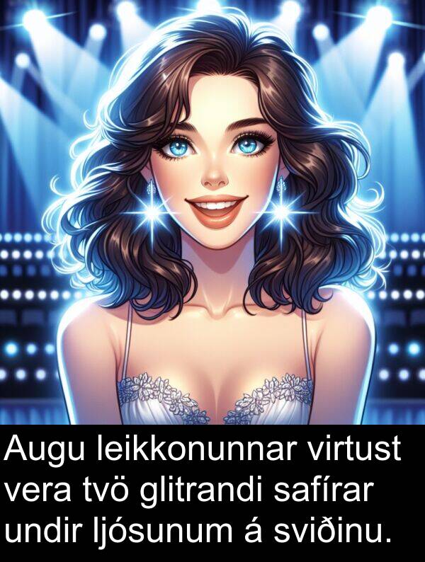 safírar: Augu leikkonunnar virtust vera tvö glitrandi safírar undir ljósunum á sviðinu.