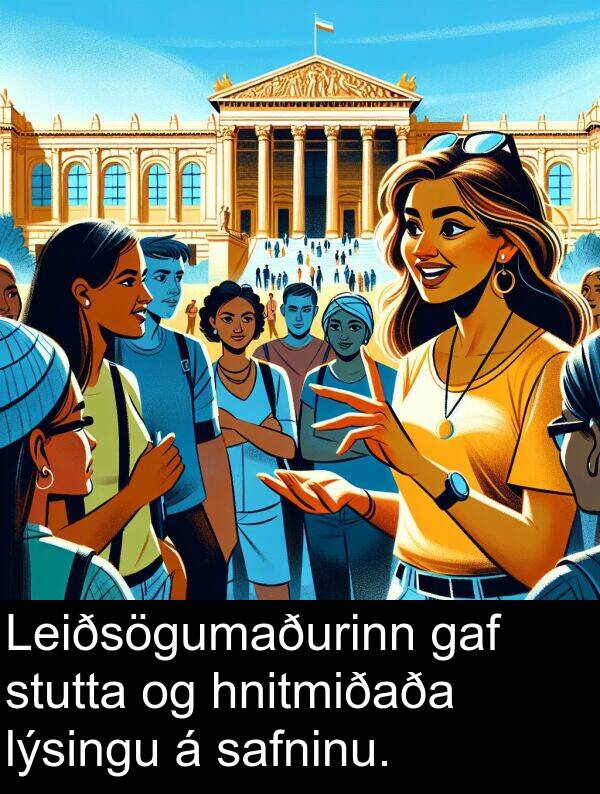 gaf: Leiðsögumaðurinn gaf stutta og hnitmiðaða lýsingu á safninu.