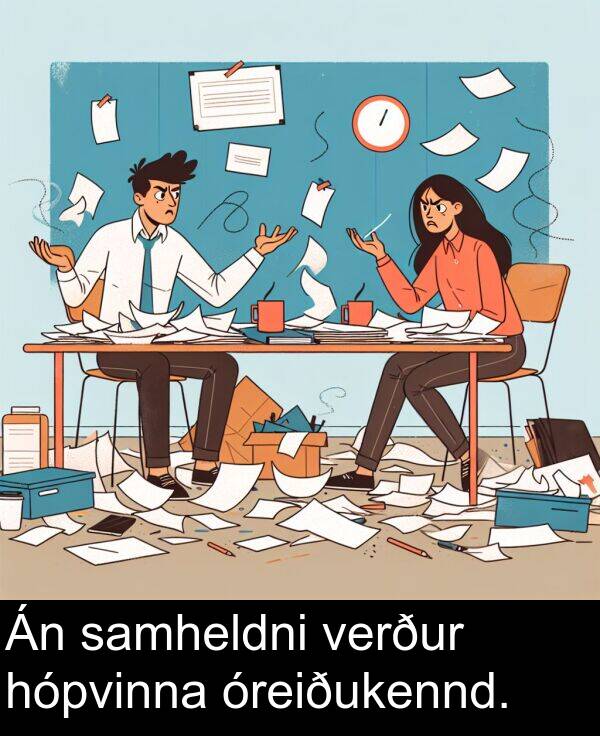 samheldni: Án samheldni verður hópvinna óreiðukennd.