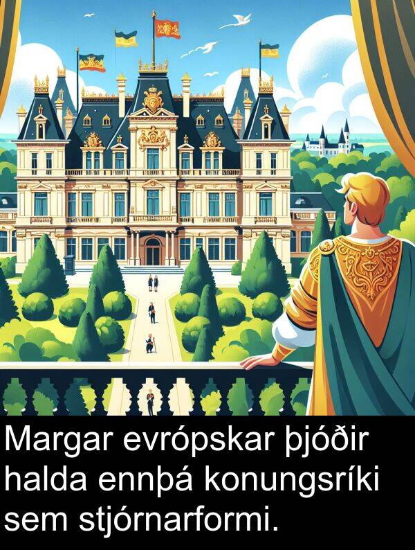 þjóðir: Margar evrópskar þjóðir halda ennþá konungsríki sem stjórnarformi.