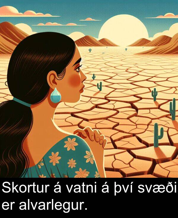 því: Skortur á vatni á því svæði er alvarlegur.