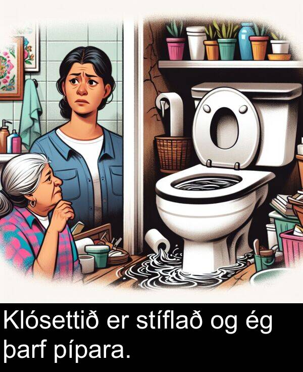 þarf: Klósettið er stíflað og ég þarf pípara.