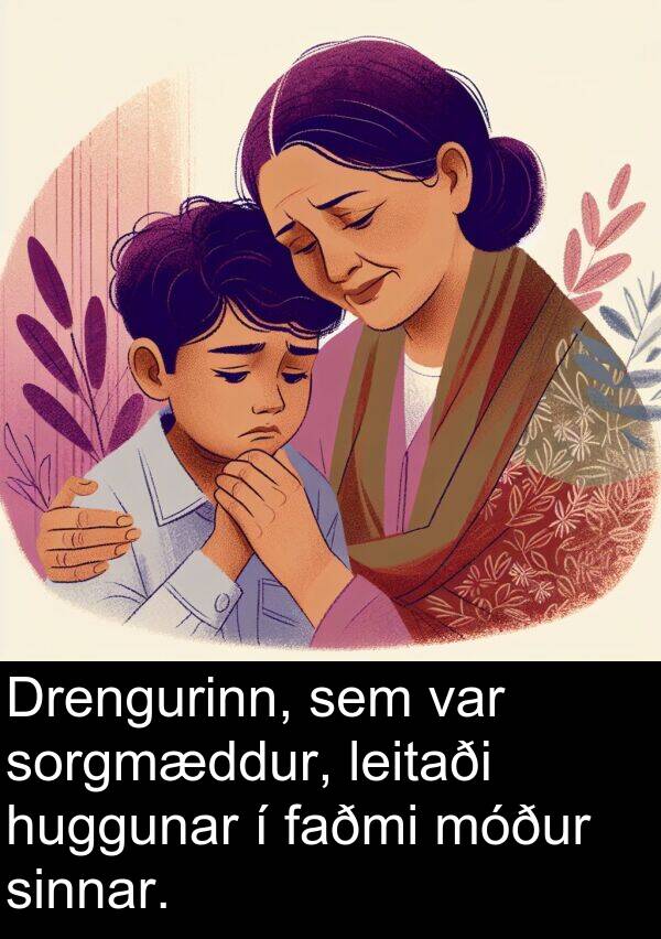 faðmi: Drengurinn, sem var sorgmæddur, leitaði huggunar í faðmi móður sinnar.