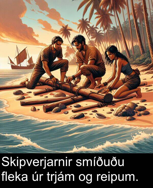 reipum: Skipverjarnir smíðuðu fleka úr trjám og reipum.