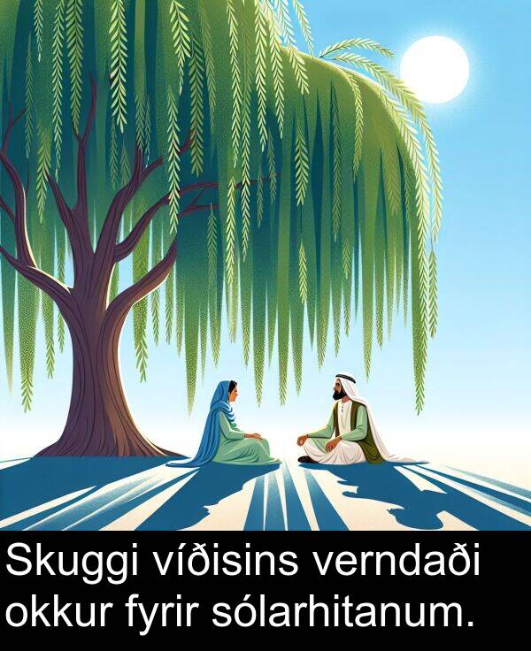 sólarhitanum: Skuggi víðisins verndaði okkur fyrir sólarhitanum.