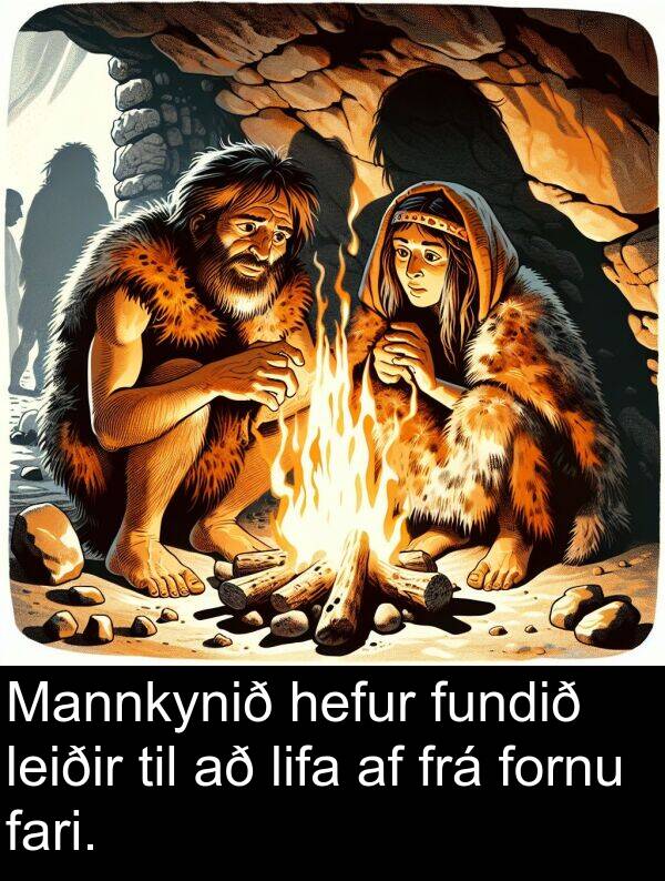 lifa: Mannkynið hefur fundið leiðir til að lifa af frá fornu fari.