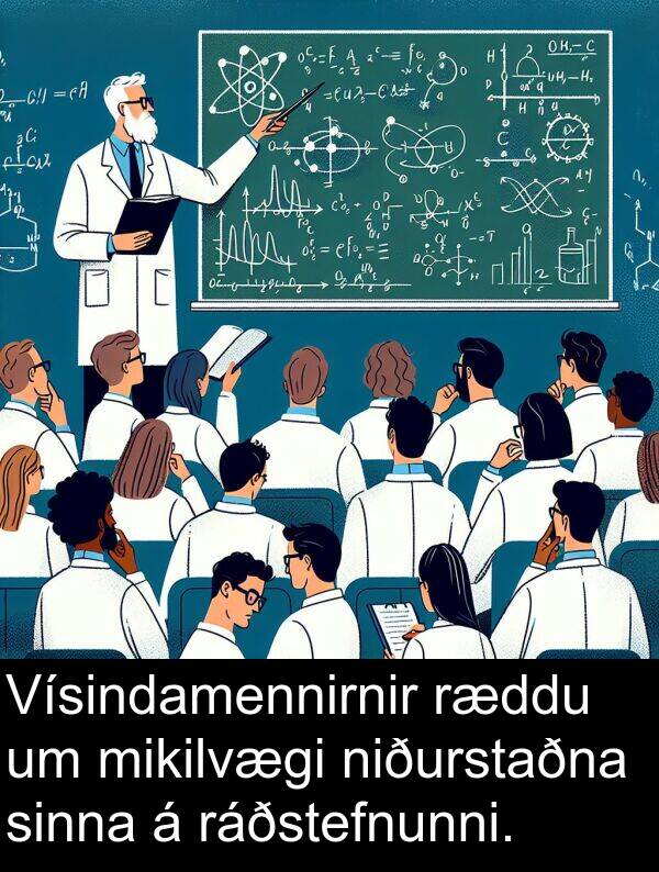 ráðstefnunni: Vísindamennirnir ræddu um mikilvægi niðurstaðna sinna á ráðstefnunni.