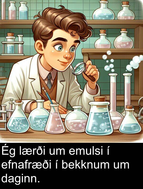 emulsi: Ég lærði um emulsi í efnafræði í bekknum um daginn.