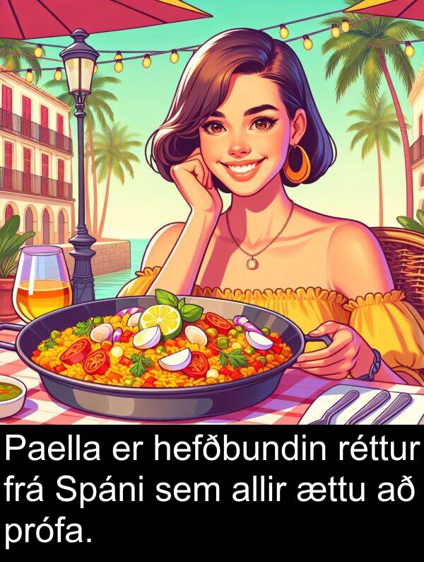 ættu: Paella er hefðbundin réttur frá Spáni sem allir ættu að prófa.