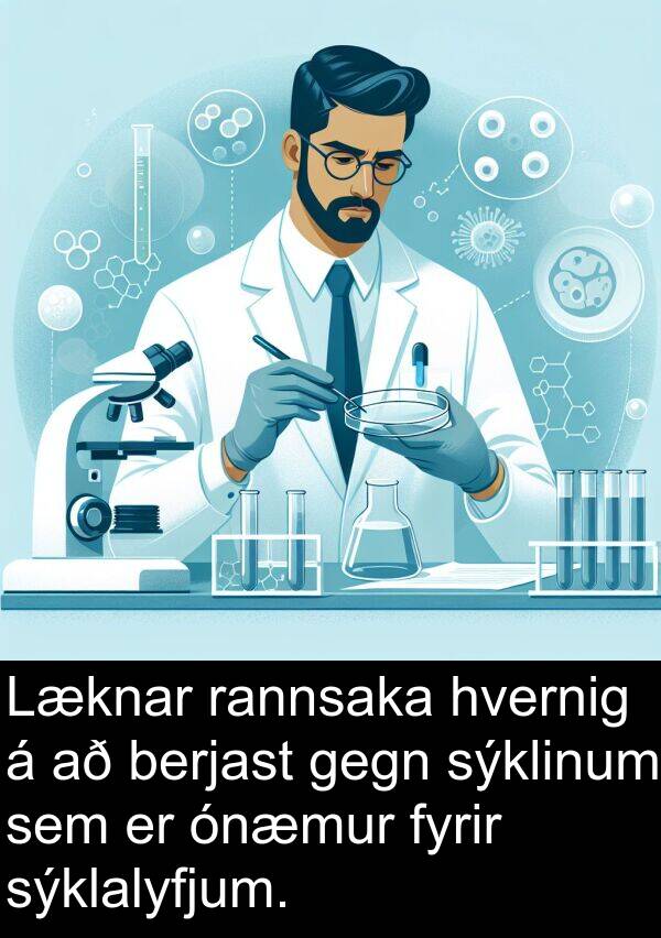 rannsaka: Læknar rannsaka hvernig á að berjast gegn sýklinum sem er ónæmur fyrir sýklalyfjum.