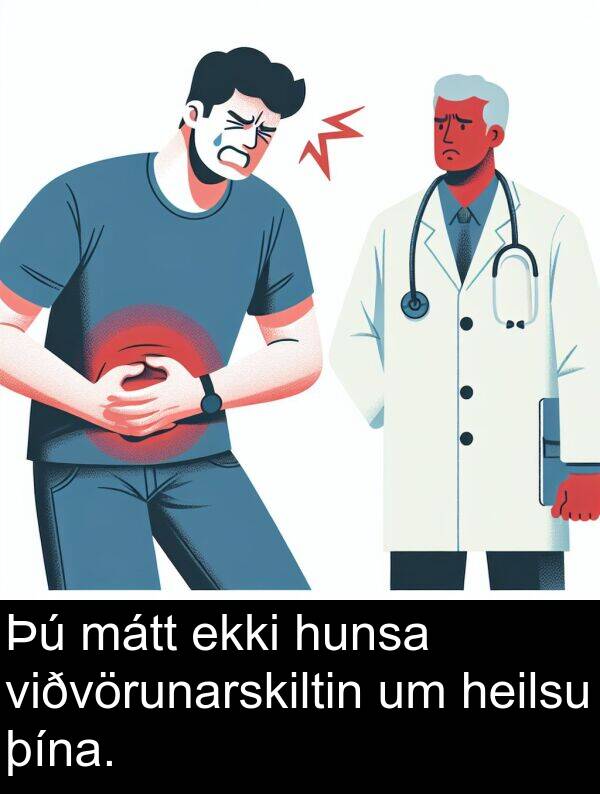 þína: Þú mátt ekki hunsa viðvörunarskiltin um heilsu þína.