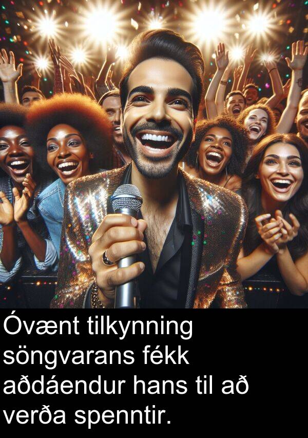 tilkynning: Óvænt tilkynning söngvarans fékk aðdáendur hans til að verða spenntir.