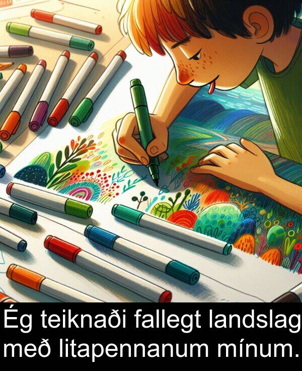 fallegt: Ég teiknaði fallegt landslag með litapennanum mínum.