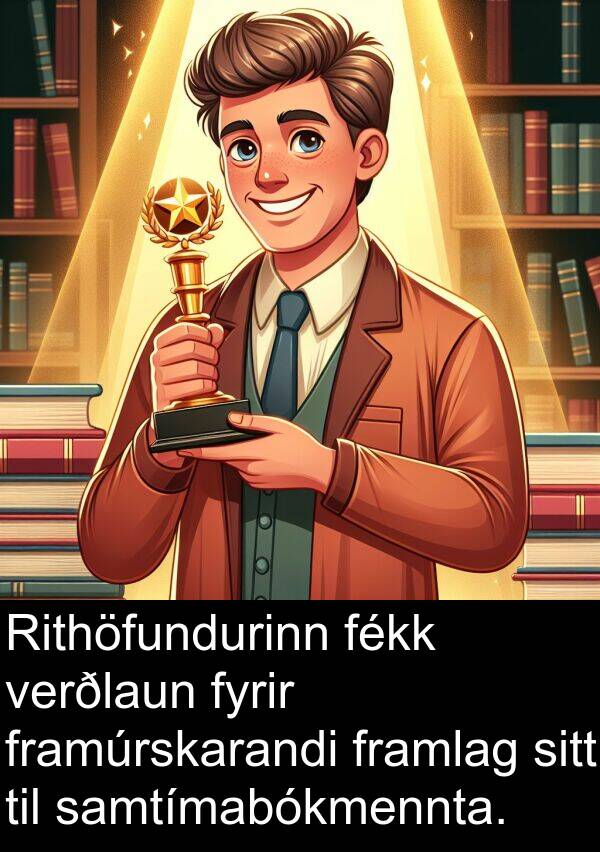 fékk: Rithöfundurinn fékk verðlaun fyrir framúrskarandi framlag sitt til samtímabókmennta.